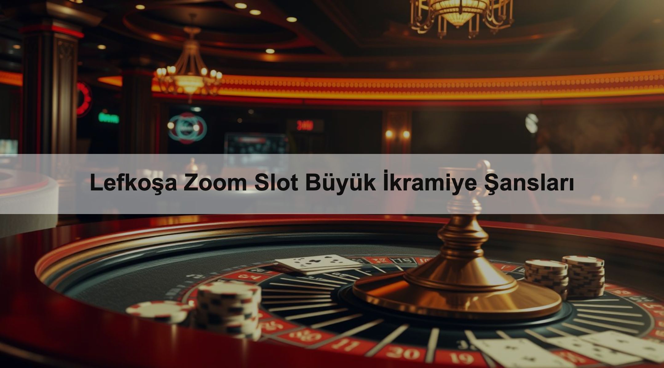 Lefkoşa Zoom Slot Büyük İkramiye Şansları